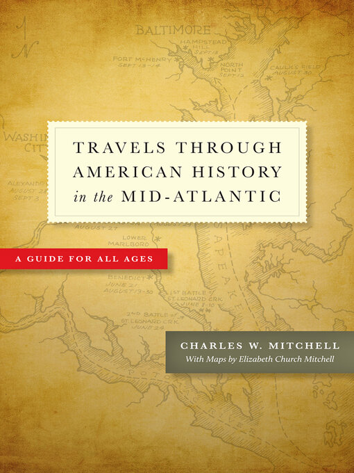 Title details for Travels Through American History in the Mid-Atlantic by Charles W. Mitchell - Available